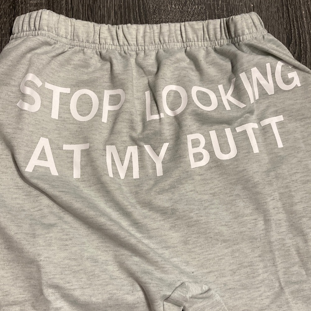 Great sweat pants (stop looking at my butt)